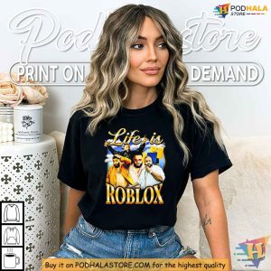 Life is Roblox Shirt, Unique Roblox Themed Apparel for Gamers