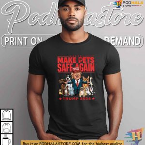 Make Pets Safe Again Trump 2024 Shirt, Funny Animal Protection Apparel