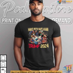 Make Pets Safe Again Trump 2024 Shirt Patriotic Pet Lovers Apparel 4