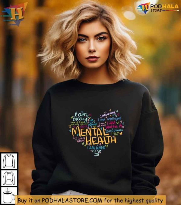 Mental Health Matters Shirt, Self-Care Awareness Sweatshirt, Affirmation Apparel