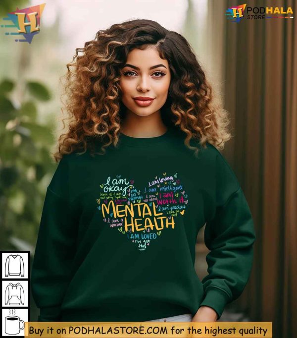 Mental Health Matters Shirt, Self-Care Awareness Sweatshirt, Affirmation Apparel