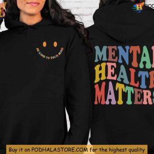 Mental Health Matters Sweatshirt, Inspirational Hoodie for Mental Wellness