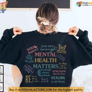 Mental Health Matters Sweatshirt, Positive Affirmations Shirt, Self-Care Apparel