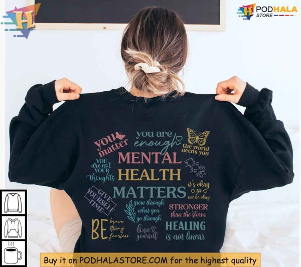 Mental Health Matters Sweatshirt, Positive Affirmations Shirt, Self-Care Apparel