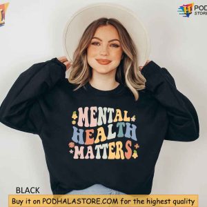 Mental Health Matters Sweatshirt, Uplifting Inspirational Sweater, Mental Wellness