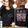Mental Health Matters Sweatshirt, Uplifting Women’s Fashion, Encourage Awareness