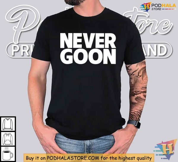 Never Goon Shirt, Embrace Non-Violence and Individuality Today