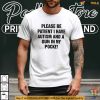 Please Be Patient I Have Autism Shirt, Unique Autism Awareness Apparel