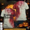 Problem Solved Bloody Shirt, Halloween Costume Tee, Horror Graphic 3D Shirt