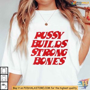 Pussy Builds Strong Bones Hoodie Bold Fashion Statement Sweatshirt 2