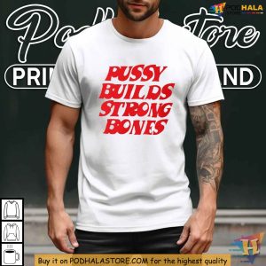 Pussy Builds Strong Bones Hoodie Bold Fashion Statement Sweatshirt 3