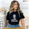 Rick Sanchez Funny Shirt, I'm Not Arguing Just Explaining Why I'm Right Tee