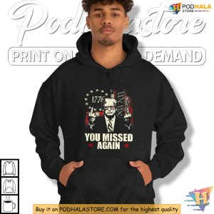 Trump 1776 You Missed Again Shirt Patriotic Political Humor Defiance Tee 2