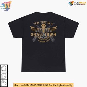 Try That in a Small Town Shirt Jason Aldean Support Apparel for Country Fans 2