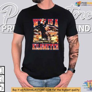 WTF is a Kilometer Shirt Funny American Humor Tee for Patriotic Style 2