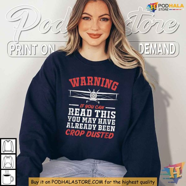 Warning If You Can Read This Crop Dusted Shirt, Funny Gas Passing