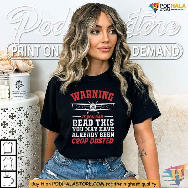Warning If You Can Read This Crop Dusted Shirt, Funny Gas Passing