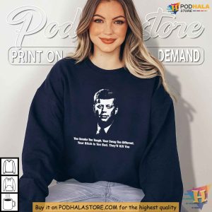 You Smoke Too Tough, JFK Graphic Shirt, Bold Statement Rebellious Apparel