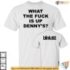 Blink 182 Dennys Shirt, Funny What The F Is Up Meme Punk Rock Tee