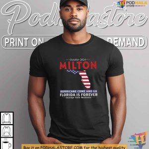 Florida Strong Shirt Milton October 2024 Hurricane Come and Go Florida Forever Apparel 3
