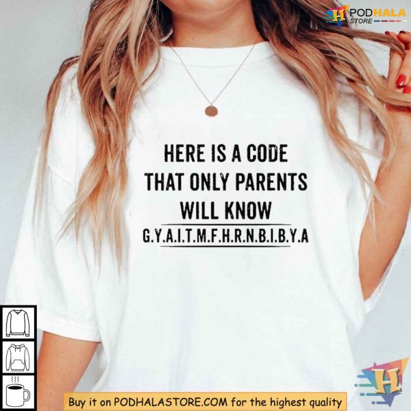 Gyaitmfhrnbibya Parenting Code Humor Shirt, Funny Inside Joke Tee for Parents