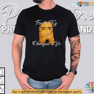 Hilarious Fuck My Chungus Life Meme Shirt for Fans of Internet Culture 2