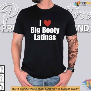 I Heart Big Booty Latinas T Shirt Fun Statement Latin Appreciation Shirt 3