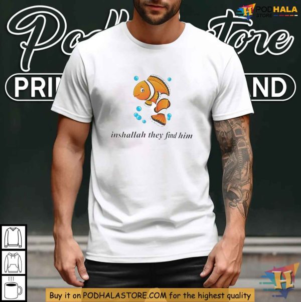 Inshallah they find him shirt, Finding Nemo meme apparel for humorous style