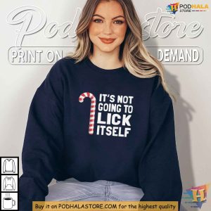 Its Not Gonna Lick Itself Shirt Candy Cane Christmas Humor T Shirt for Women 3