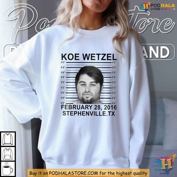 Koe Wetzel Mugshot Shirt, February 28 2016 Stephenville TX Arrest Tribute Tee