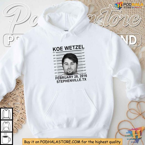 Koe Wetzel Mugshot Shirt, February 28 2016 Stephenville TX Arrest Tribute Tee