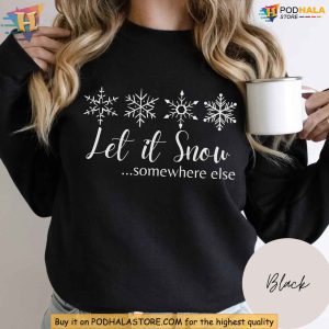 Let it Snow Sweatshirt, Funny Christmas Snowflakes Tee for Holiday Gifts