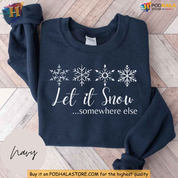 Let it Snow Sweatshirt, Funny Christmas Snowflakes Tee for Holiday Gifts