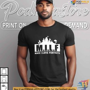 MILF Fortnite Shirt Man I Love Fortnite Gamer Tee Funny Gaming Apparel 4