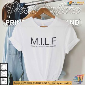 MILF Mom Funny Shirt Mom In Love With Facebook Parody Tee Social Media Gift 2