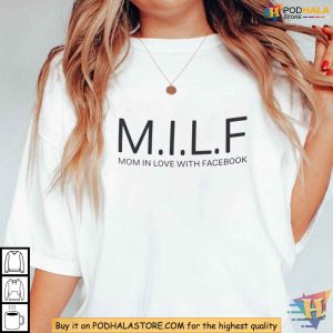 MILF Mom Funny Shirt Mom In Love With Facebook Parody Tee Social Media Gift 4