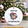 Moo Deng Ornament, Funny Hippo Christmas Decor, Hold On I'm Overstimulated