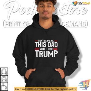 My Dad Voted For Trump Shirt Patriotic Political Humor Tee For Supporters 4