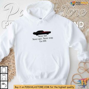 Never Stop Go 100 Determination T-Shirt, Motivational Quote Graphic Tee