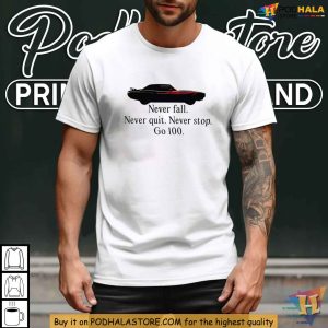 Never Stop Go 100 Determination T Shirt Motivational Quote Graphic Tee 4