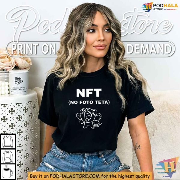 No Foto Teta Funny NFT Meme Shirt, Humor T-Shirt for NFT Enthusiasts
