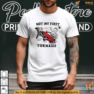Not My First Tornado Shirt Funny Resilience Humor Tee for Storm Lovers 4