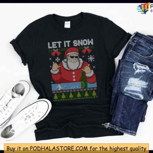 Santa Claus Let It Snow Sweatshirt, Funny Christmas Humor Gift for Adults