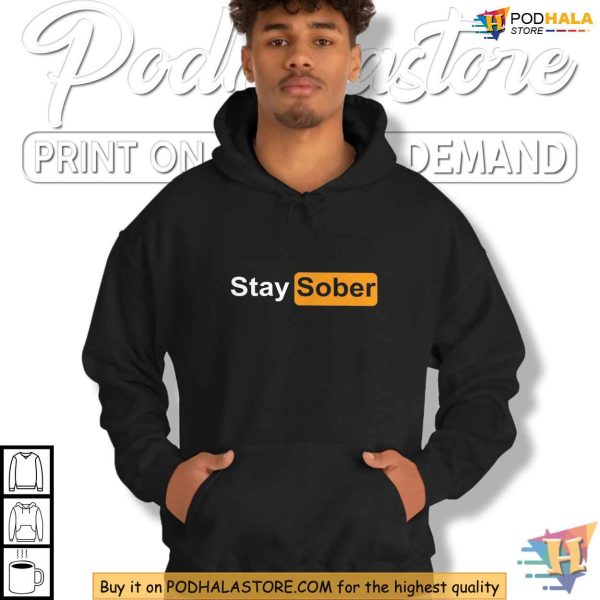 Stay Sober Hoodie, Inspirational Shirt for Living Alcohol-Free
