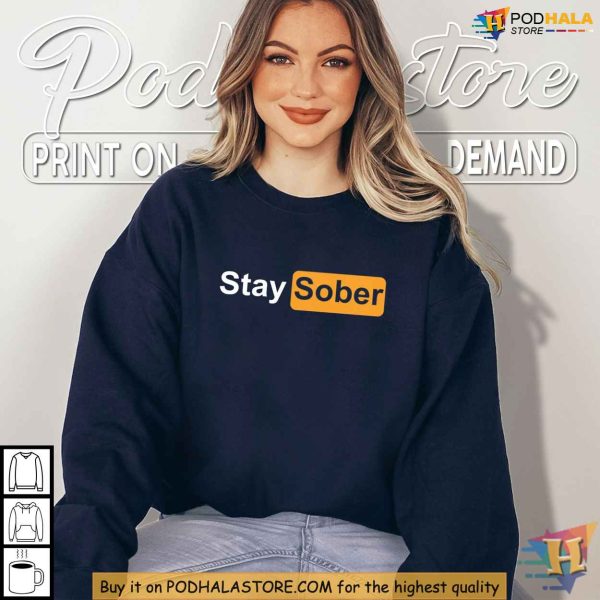 Stay Sober Hoodie, Inspirational Shirt for Living Alcohol-Free