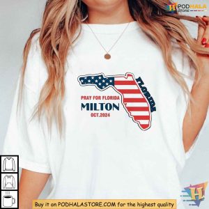Support Florida with Pray for Florida Shirt Milton Hurricane October 2024 2