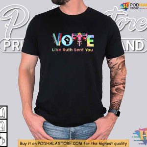 Vote Like Ruth Sent You Shirt Empower Feminist Movement Voting Rights Apparel 4