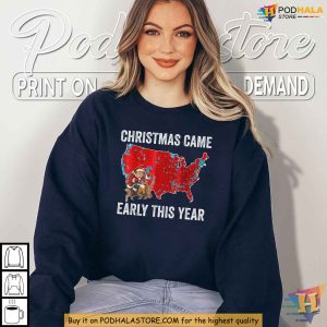 Christmas Came Early This Year Election Shirt Political Map Xmas Gift Ideas 3