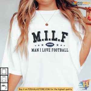 Cowboys Nation MILF Man I Love Football Dallas Cowboys Shirt 3