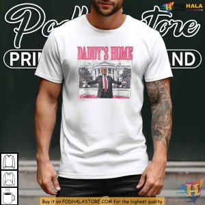 Daddys Home Trump Pink 2024 Shirt White House Comeback Election Tee 2